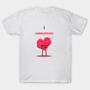 I complete me design T-Shirt